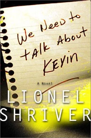 We Need to Talk About Kevin by Lionel Shriver book cover