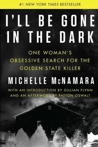 I'll Be Gone in the Dark by Michelle McNamara book cover