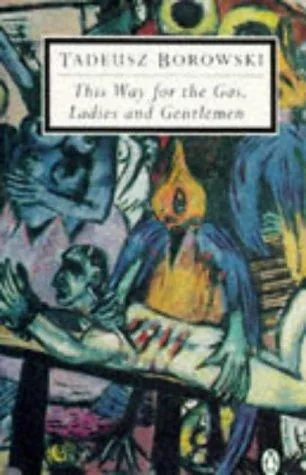 This Way for the Gas, Ladies and Gentlemen by Tadeusz Borowski book cover