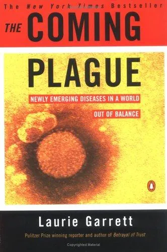 The Coming Plague: Newly Emerging Diseases in a World Out of Balance by Laurie Garrett book cover