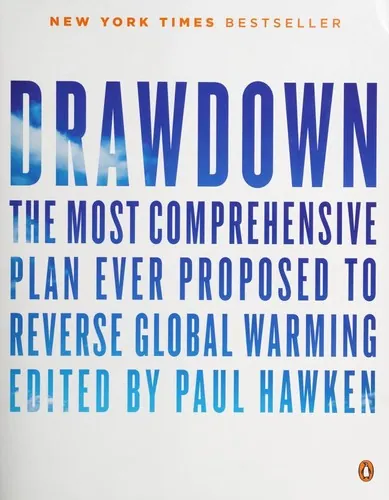 Drawdown: The Most Comprehensive Plan Ever Proposed to Reverse Global Warming by Paul Hawken book cover