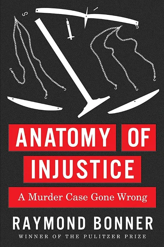 Anatomy of Injustice by Raymond Bonner book cover