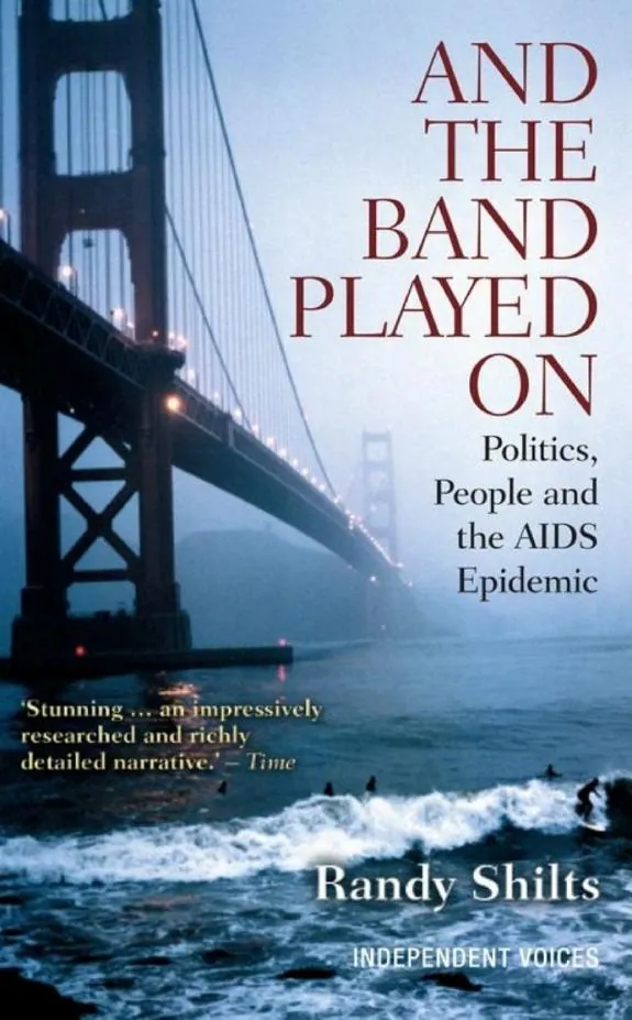 And the Band Played On: Politics, People, and the AIDS Epidemic by Randy Shilts book cover