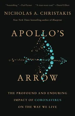 Apollo's Arrow: The Profound and Enduring Impact of Coronavirus on the Way We Live by Nicholas A. Christakis book cover