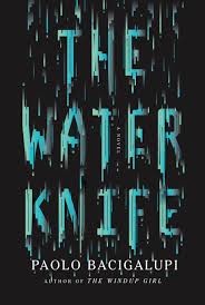 The Water Knife by Paolo Bacigalupi book cover
