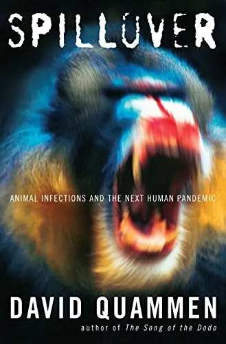 Spillover: Animal Infections and the Next Human Pandemic by David Quammen book cover