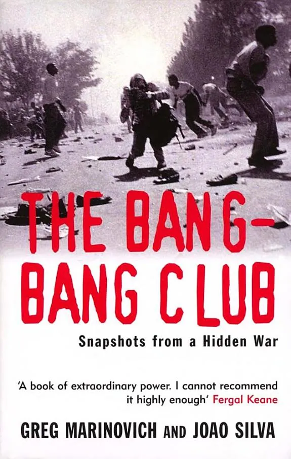 The Bang-Bang Club: Snapshots from a Hidden War by Greg Marinovich and João Silva book cover