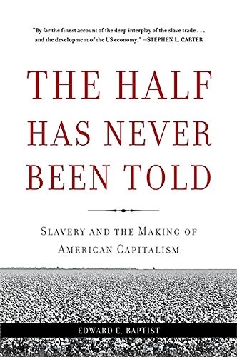 The Half Has Never Been Told by Edward Baptist book cover