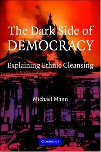 The Dark Side of Democracy: Explaining Ethnic Cleansing by Michael Mann book cover