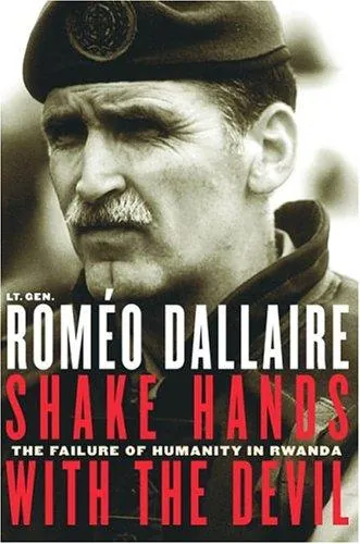 Shake Hands with the Devil: The Failure of Humanity in Rwanda by Roméo Dallaire book cover