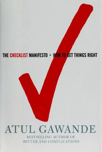 The Checklist Manifesto: How to Get Things Right by Atul Gawande book cover