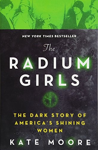 The Radium Girls: The Dark Story of America's Shining Women by Kate Moore book cover