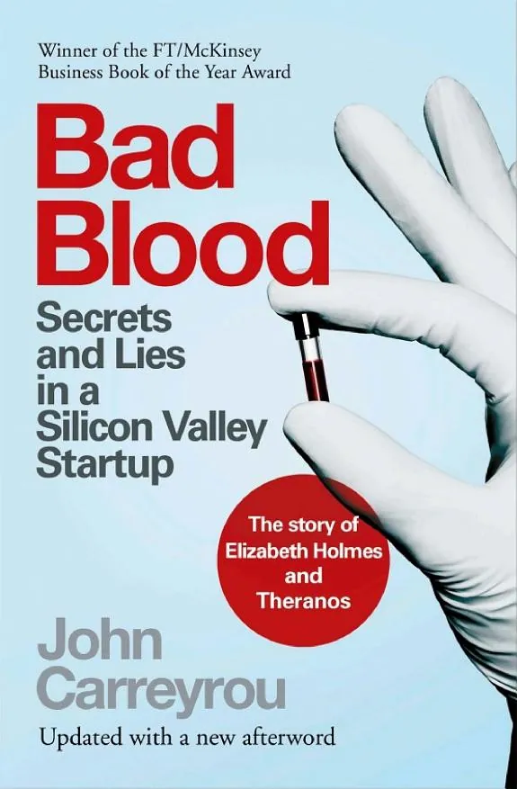 Bad Blood: Secrets and Lies in a Silicon Valley Startup by John Carreyrou book cover