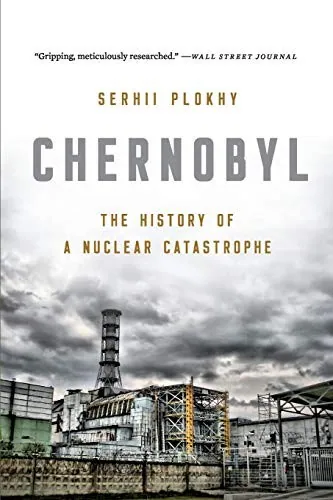 Chernobyl: History of a Nuclear Catastrophe by Serhii Plokhy book cover