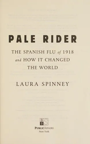 Pale Rider: The Spanish Flu of 1918 and How It Changed the World by Laura Spinney book cover