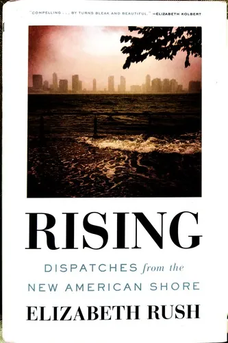 Rising: Dispatches from the New American Shore by Elizabeth Rush book cover